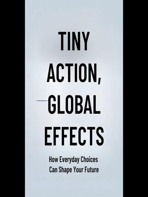 cover image of Tiny Actions, Global Effects